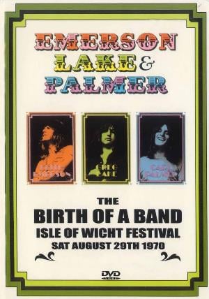 Emerson Lake & Palmer - The Birth Of A Band - Isle Of Wight Festival 1970 CD (album) cover