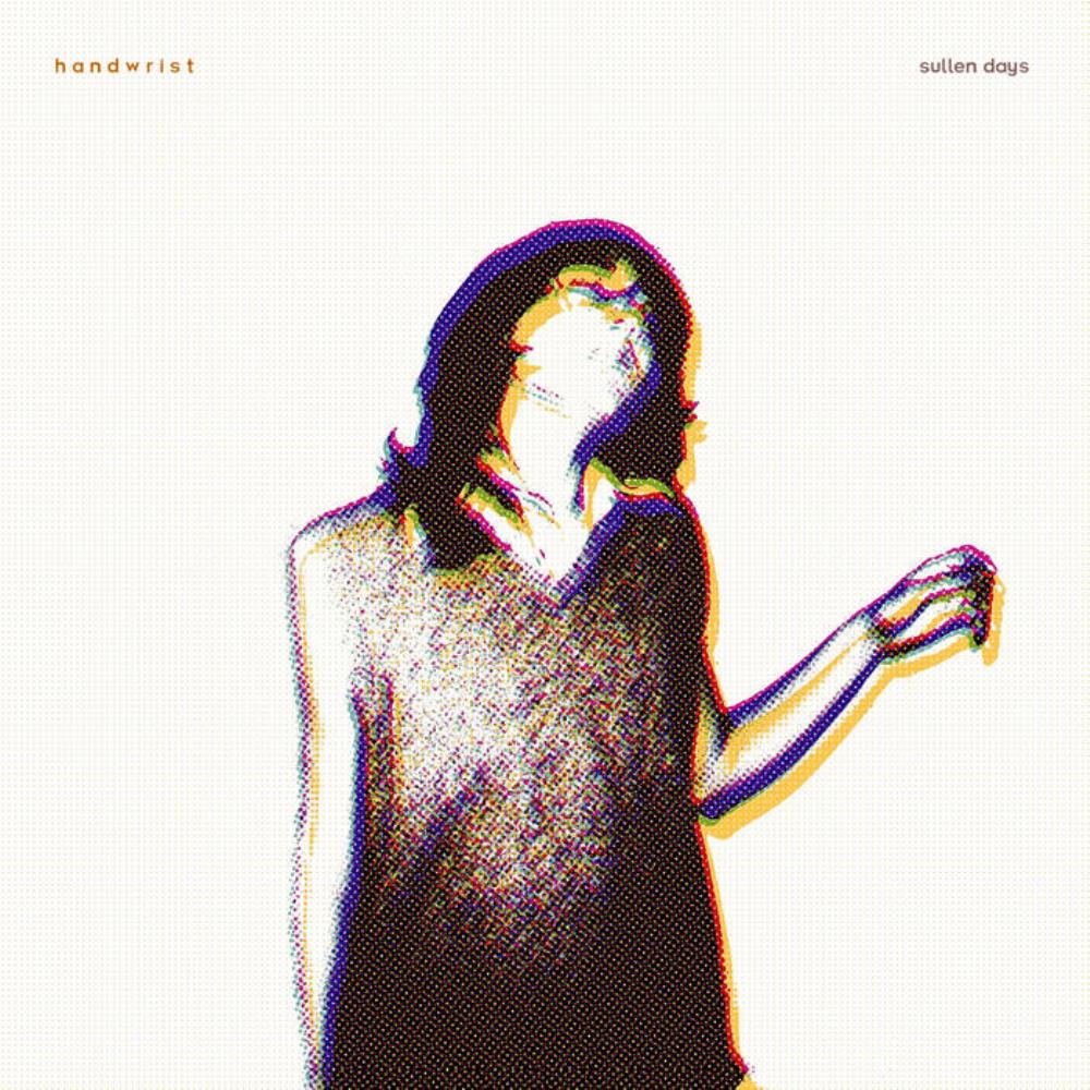 Handwrist Sullen Days album cover