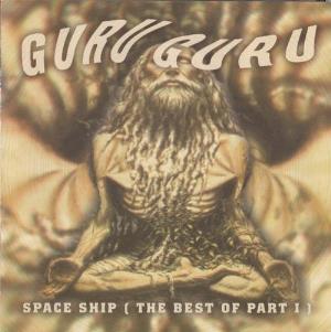 Guru Guru - Space Ship (The Best of Part I) CD (album) cover