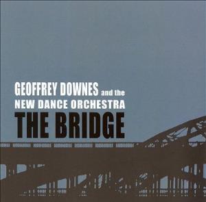 Geoffrey Downes - The Bridge (The New Dance Orchestra) CD (album) cover