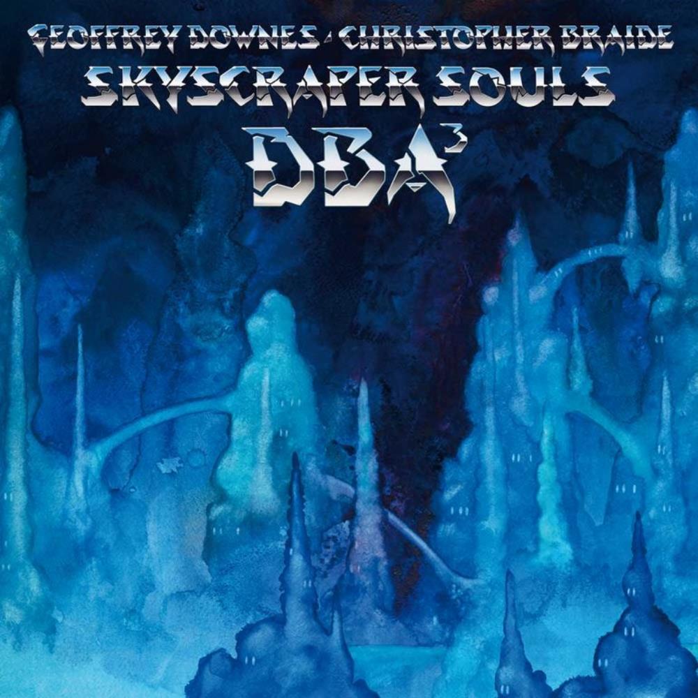 Geoffrey Downes - Downes / Braide Association (DBA): Skyscraper Souls CD (album) cover