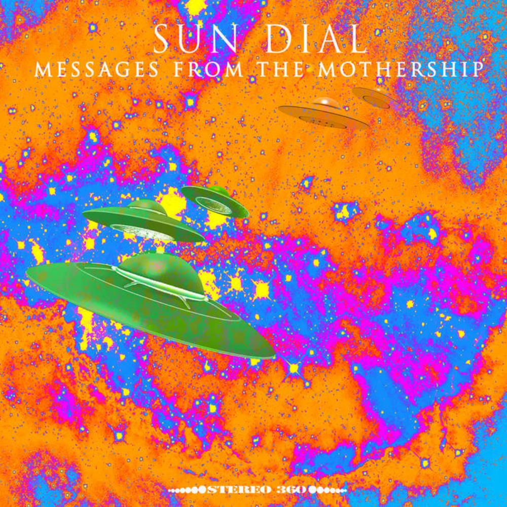 Sun Dial - Messages from the Mothership CD (album) cover