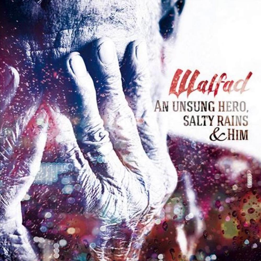 Walfad An Unsung Hero, Salty Rains & Him album cover