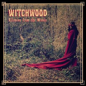 Witchwood Litanies from the Woods album cover