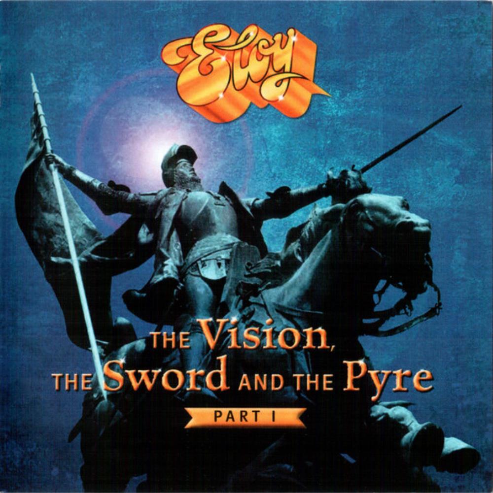Eloy The Vision, the Sword and the Pyre - Part I album cover