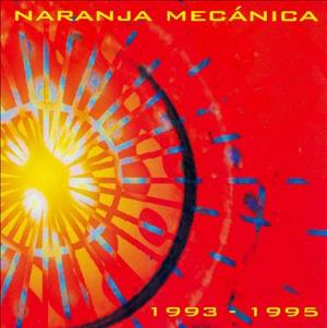 Naranja Mecanica - 1993-1995 CD (album) cover