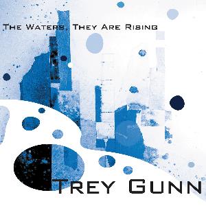 Trey Gunn - The Waters, They Are Rising CD (album) cover