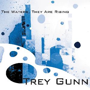 Trey Gunn The Waters, They Are Rising album cover