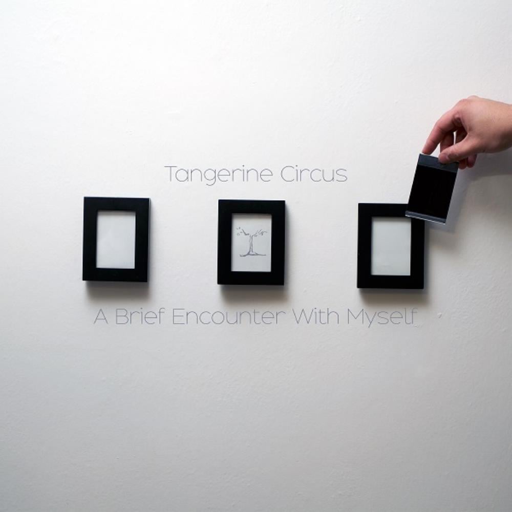 Tangerine Circus - A Brief Encounter With Myself CD (album) cover