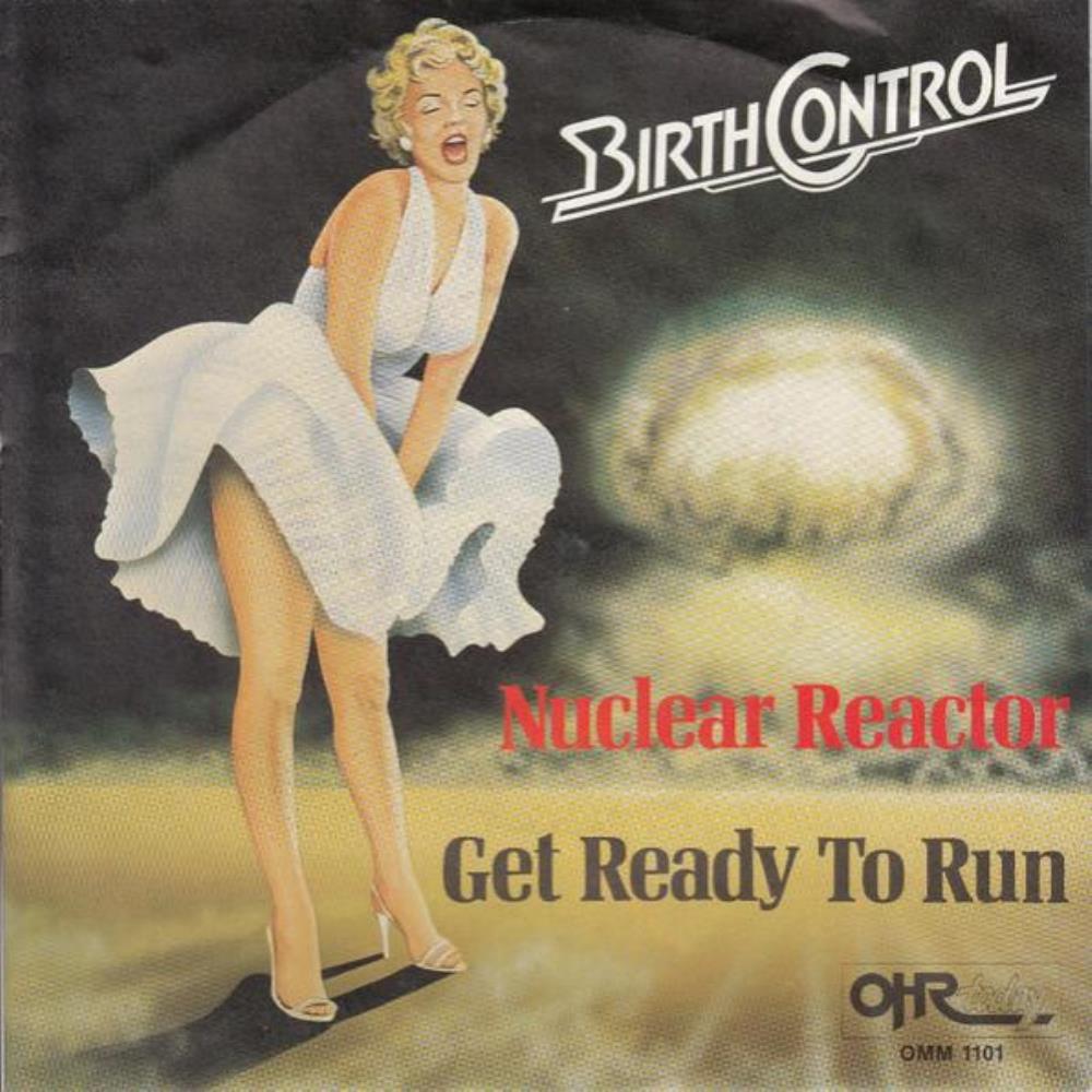 Birth Control Nuclear Reactor / Get Ready To Run album cover