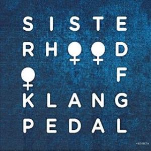 Sisterhood Of Klangpedal Sisterhood Of Klangpedal album cover