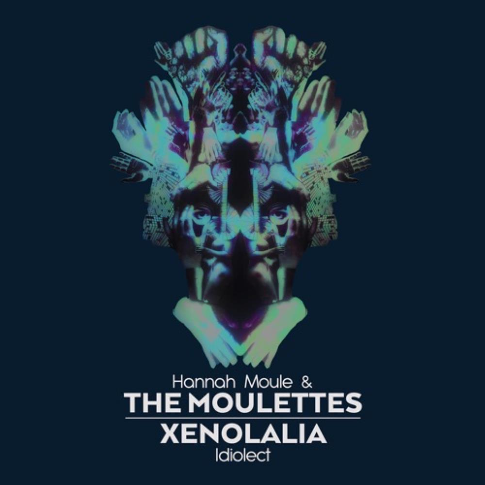 Moulettes Hannah Moule & The Moulettes - Xenolalia: Idiolect album cover