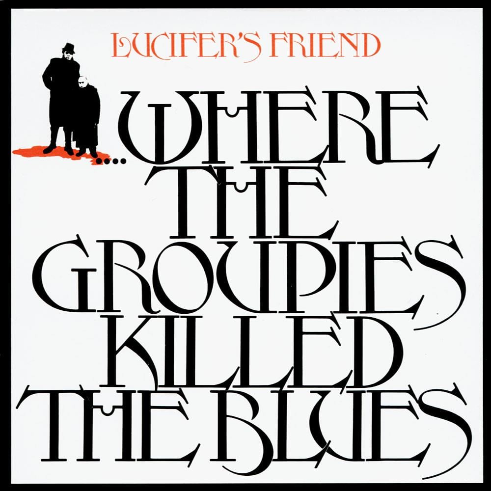 Lucifer's Friend - Where The Groupies Killed The Blues CD (album) cover
