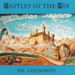 Dr. Coenobite - Castles in the Air CD (album) cover