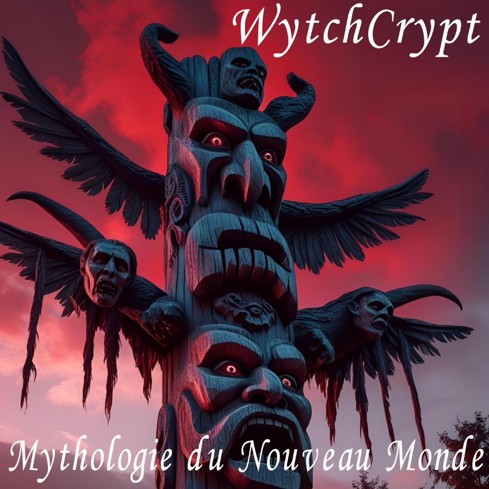 Mythologie du Nouveau Monde by WytchCrypt album rcover
