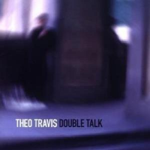 Theo Travis' Double Talk Double Talk album cover