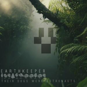 Their Dogs Were Astronauts - Earthkeeper CD (album) cover