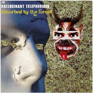 The Hallucinant Telepherique Absorbed by the Forest album cover