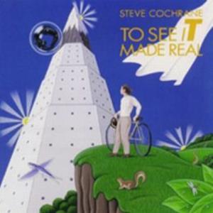 Steve Cochrane To See It Made Real album cover
