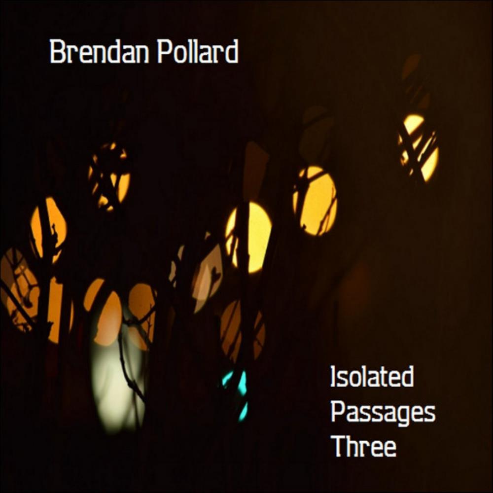 Brendan Pollard - Isolated Passages Three CD (album) cover