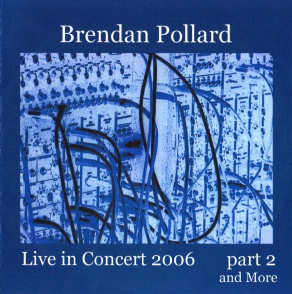 Brendan Pollard Live in Concert 2006 - Part 2 and More album cover