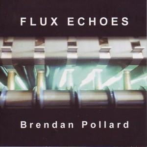 Brendan Pollard Flux Echoes album cover