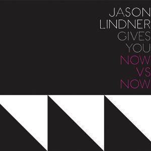 Now Vs Now - Jason Lindner Gives You Now Vs Now CD (album) cover