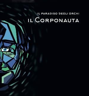 Il Paradiso degli Orchi - Il Corponauta CD (album) cover