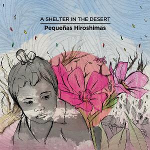 A Shelter In The Desert - Pequeas Hiroshimas CD (album) cover