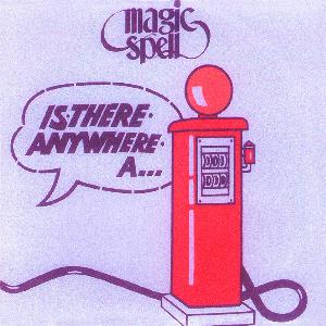 Magic Spell Is There Anywhere A Gas Station? album cover