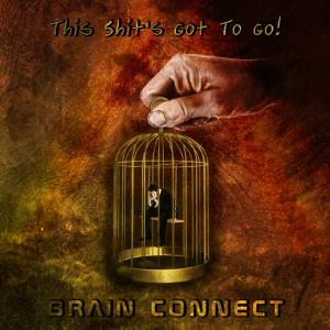 Brain Connect This Shit's Got To Go! album cover
