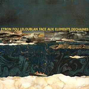 Etron Fou Leloublan - Face Aux Elments Dechains CD (album) cover