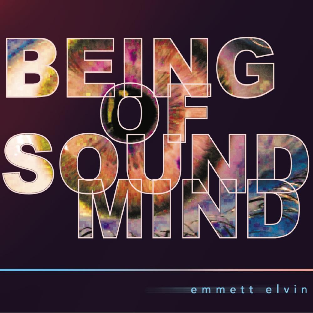 Emmett Elvin - Being of Sound Mind CD (album) cover
